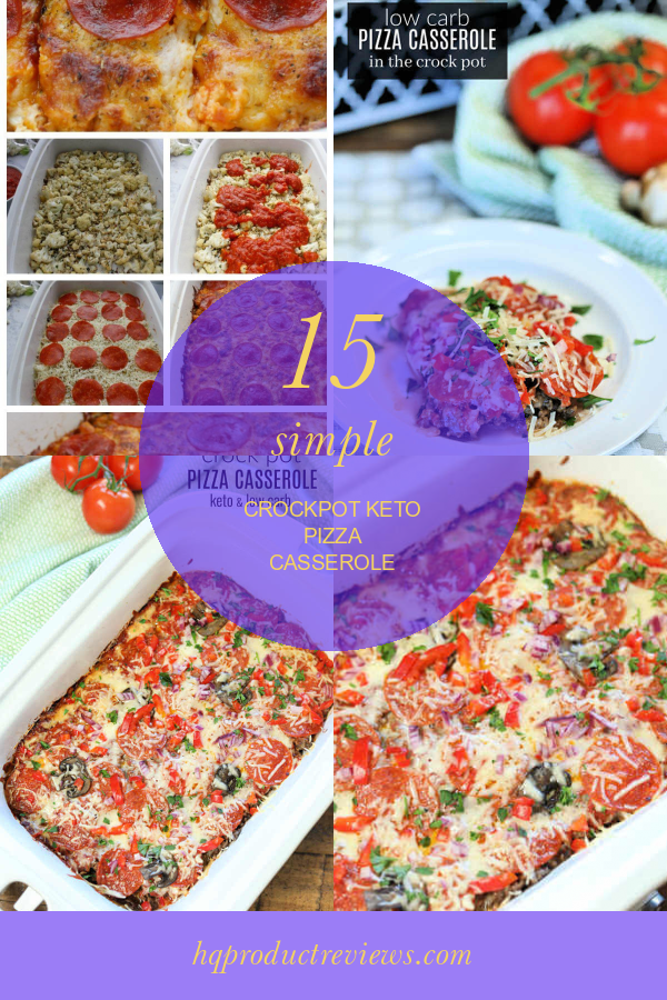 15 Simple Crockpot Keto Pizza Casserole Best Product Reviews